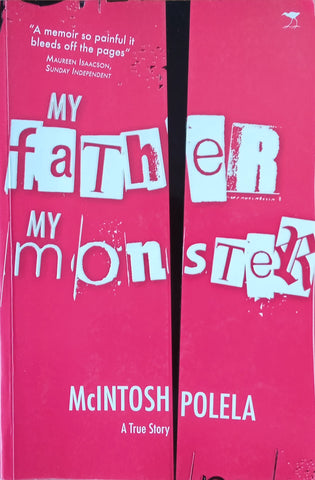 My Father, My Monster: A True Story | MacIntosh Polela