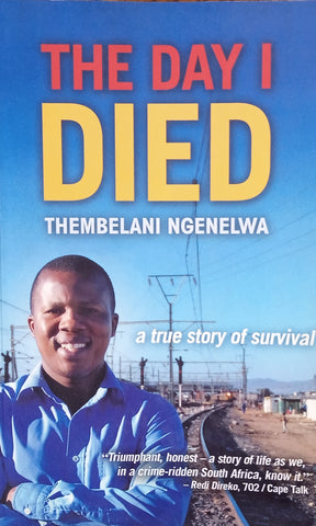 The Day I Died: A True Story of Survival | Thembelani Ngenelwa