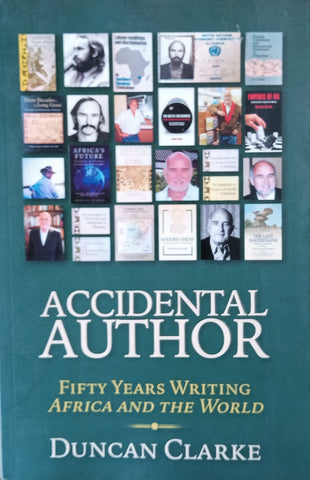 Accidental Author: Fifty Years Writing Africa and the World | Duncan Clarke