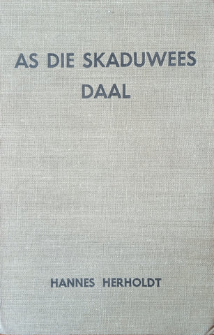 As die Skaduwees Daal [Afrikaans] | Hannes Herholdt