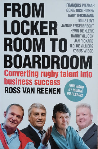 From Locker Room to Boardroom: Converting Rugby Talent Into Business Success | Ross van Reenen