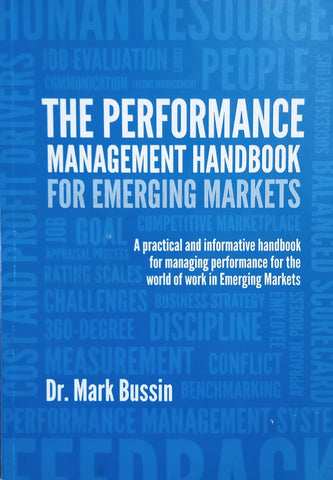 The Performance Handbook for Emerging Markets: A Practical and Informative Handbook for Managing Performance for the World of Work in Emerging Markets | Dr. Mark Bussin