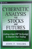 Cybernetic Analysis for Stocks and Futures: Cutting-Edge DSP Technology to Improve Your Trading | John F. Ehlers