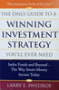 The Only Guide to a Winning Investment Strategy You'll Ever Need: Index Funds and Beyond - The Way Smart Money Invests Today | Larry E. Swedroe