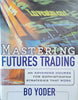 Mastering Futures Trading | Bo Yoder