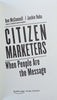 Citizen Marketers: When People Are the Message | Ben McConnell & Jackie Huba