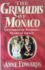 The Grimaldis of Monaco: Centuries of Scandal - Years of Grace | Anne Edwards