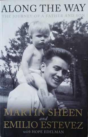 Along the Way: The Journey of a Father and Son | Martin Sheen and Emilio Estevez, with Hope Edelman