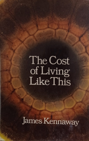 The Cost of Living Like This [First Edition] | James Kennaway