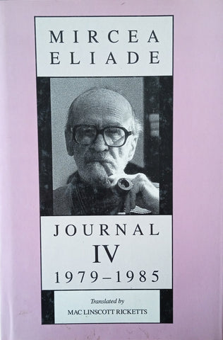 Micea Eliade: Journal IV 1979-1985 | Micea Eliade