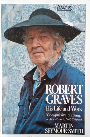 Robert Graves: His Life and Work | Martin Seymour-Smith