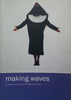 Making Waves: A Selection of Works form the SABC Art Collection (Book to Accompany the Exhibition)