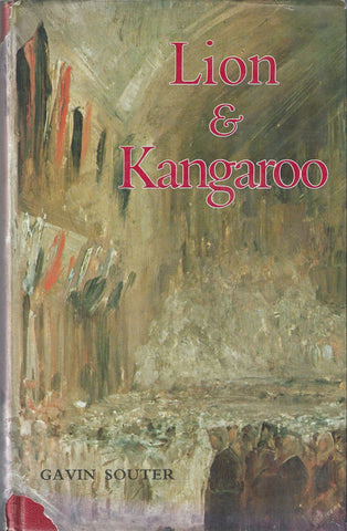 Lion & Kangaroo: The Initiation of Australia, 1901-1919 | Gavin Souter