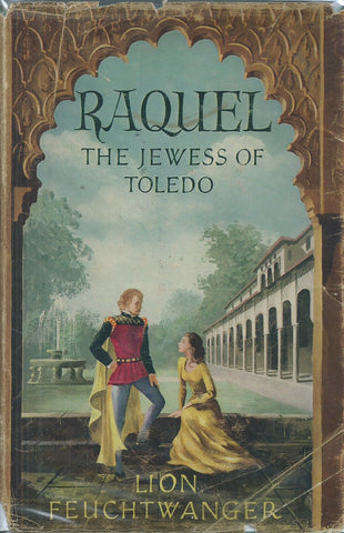 Raquel: The Jewess of Toledo | Lion Feuchtwanger