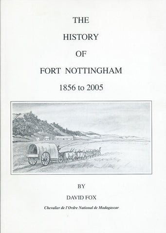 The History of Fort Nottingham, 1856 to 2005 (Inscribed by Author) | David Fox