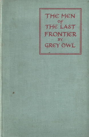 The Men of the Last Frontier | Grey Owl