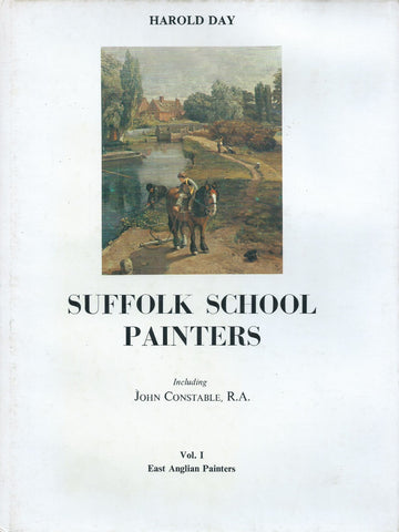 Suffolk School Painters, Vol. 1: East Anglian Painters | Harold Day