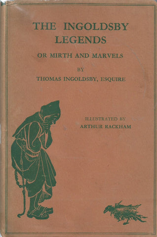 The Ingoldsby Legends, or Mirth and Marvels (Illustrated by Arthur Rackham) | Thomas Ingoldsby