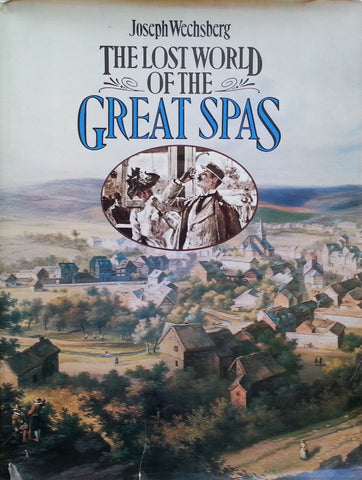 The Lost World of the Great Spas | Joseph Wechsberg