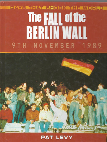 The Fall of the Berlin Wall | Pat Levy