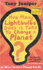 How many lightbulbs does it take to change a planet | Toney Juniper