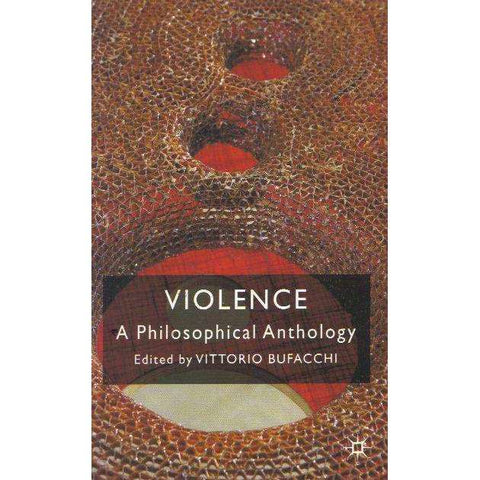 Violence: A Philosophical Anthology | Editor: Vittorio Bufacchi