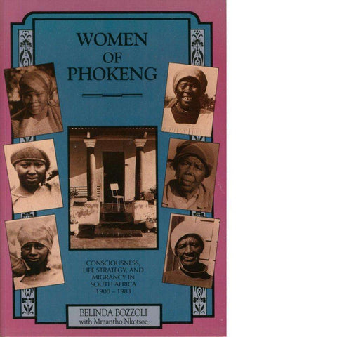 Women of Phokeng | Belinda Bozzoli with Mmantho Nkotsoe