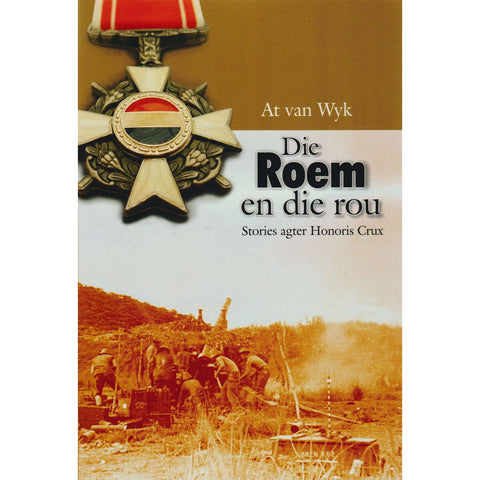 Die Roem En Die Rou (Afrikaans Edition) | At van Wyk