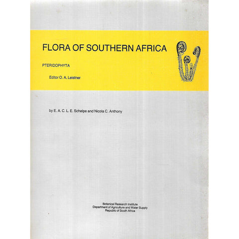 Flora of Southern Africa: Pteridophyta | E. A. C. L. E. Schelpe & Nicola C. Anthony