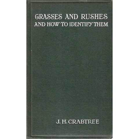 Grasses and Rushes and How to Identify Them | J. H. Crabtree