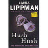 Bookdealers:Hush Hush: A Tess Monaghan Novel | Laura Lippman