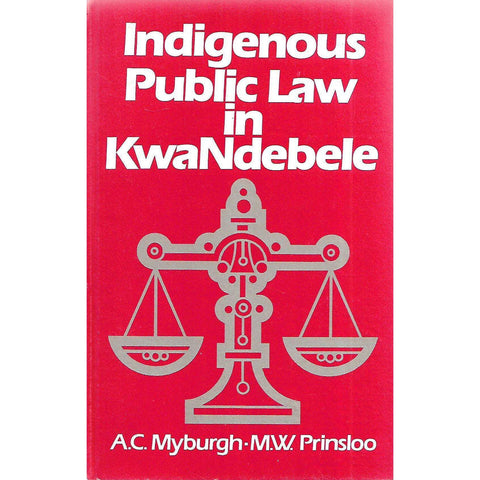 Indigenous Public Law in KwaNdebele | A. C. Myburgh & M. W. Prinsloo