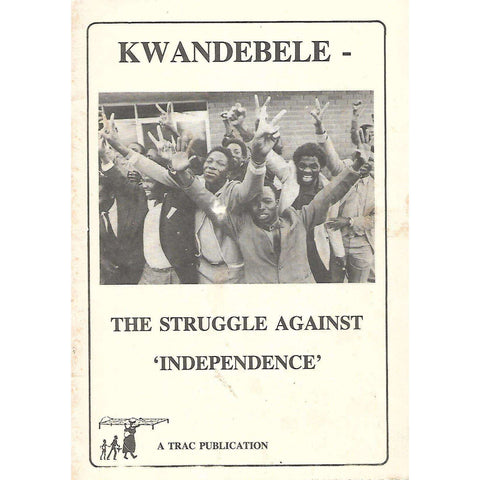 Kwandebele: The Struggle Against 'Independence'