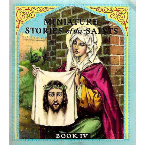 Miniature Stories of the Saints (Book IV) | Rev. Daniel A. Lord S. J.