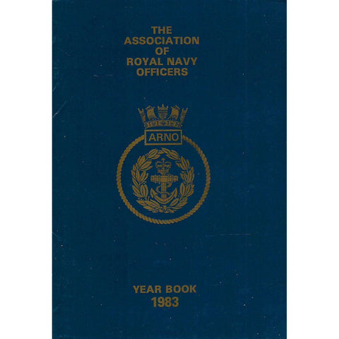 The Association of Royal Navy Officers Year Book 1983