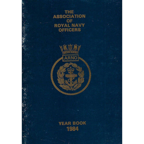 The Association of Royal Navy Officers Year Book 1984