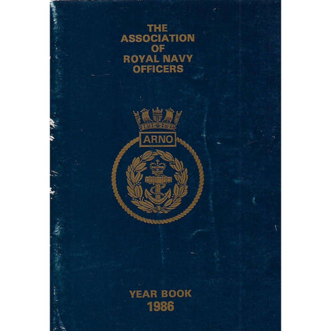 The Association of Royal Navy Officers Year Book 1986