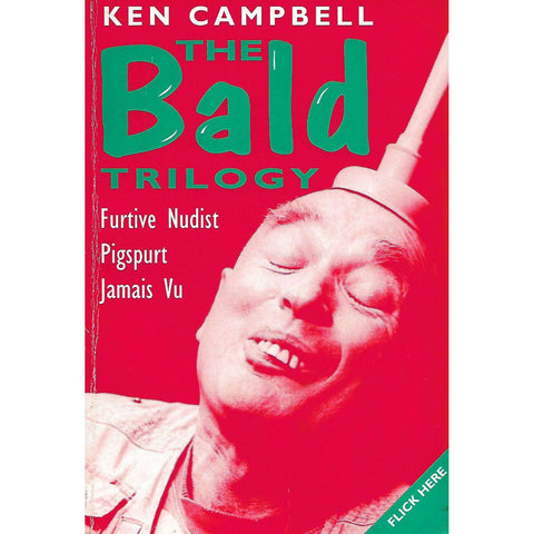 The Bald Trilogy: Furtive Nudist, Pigspurt and Jamais Vu | Ken Campbell