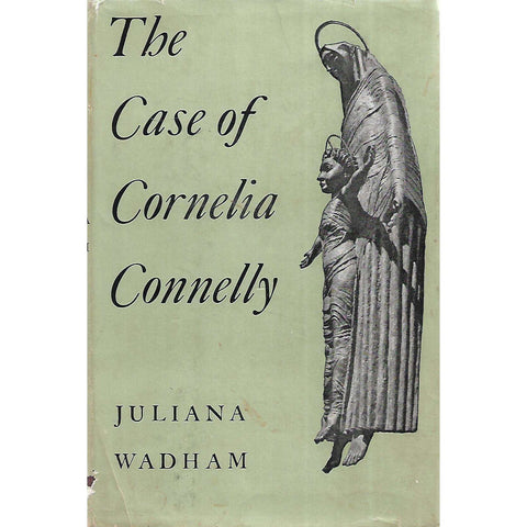 The Case of Cornelia Connelly | Juliana Wadham