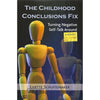 Bookdealers:The Childhood Conclusions Fix: Turning Negative Self-Talk Around | Lisette Schuitemaker