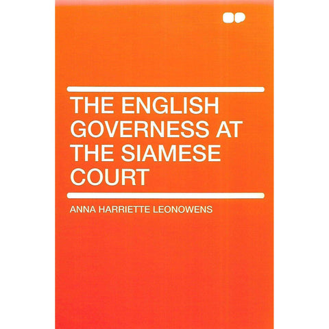 The English Governess at the Siamese Court | Anna Harriette Leonowens