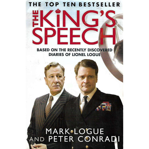 The King's Speech: How One Man Saved the British Monarchy | Mark Logue & Peter Conradi