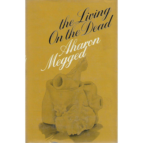 The Living on the Dead | Aharon Megged