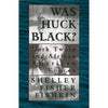 Bookdealers:Was Huck Black? MArk Twain and African American Voices (Inscribed by Author) | Shelley Fisher Fishkin